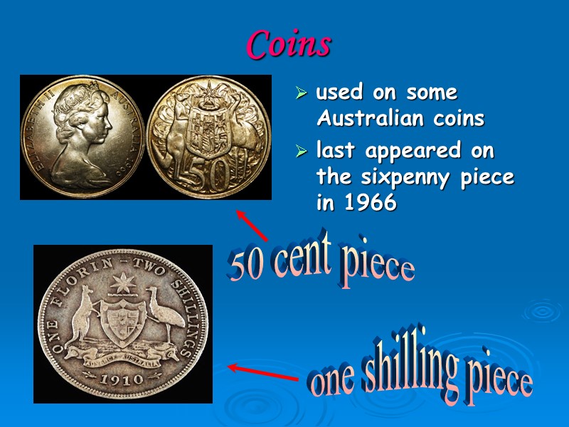 Coins used on some Australian coins  last appeared on the sixpenny piece in